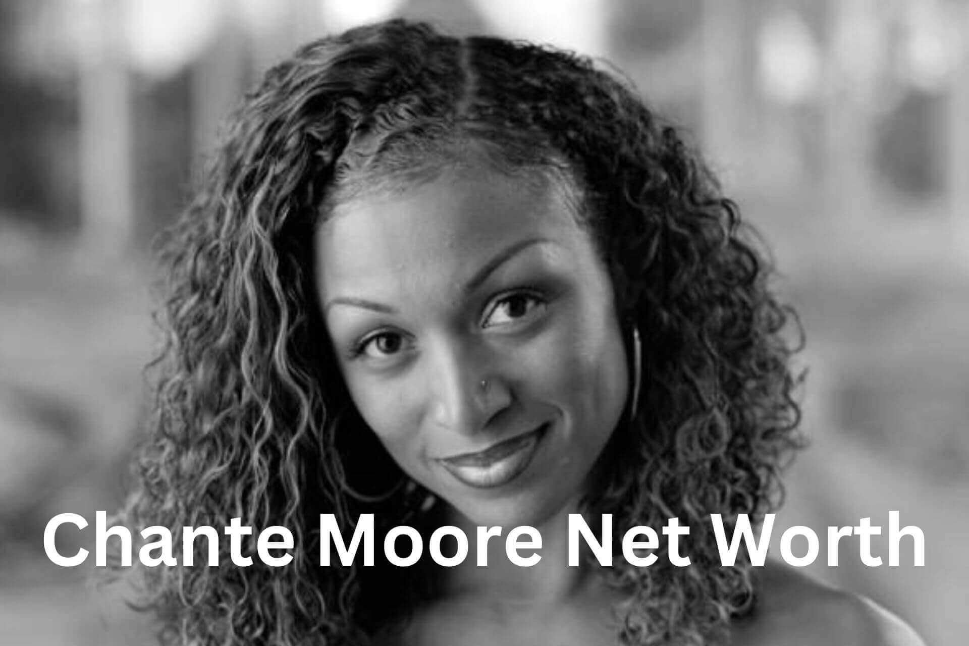 Chante Moore Net Worth
