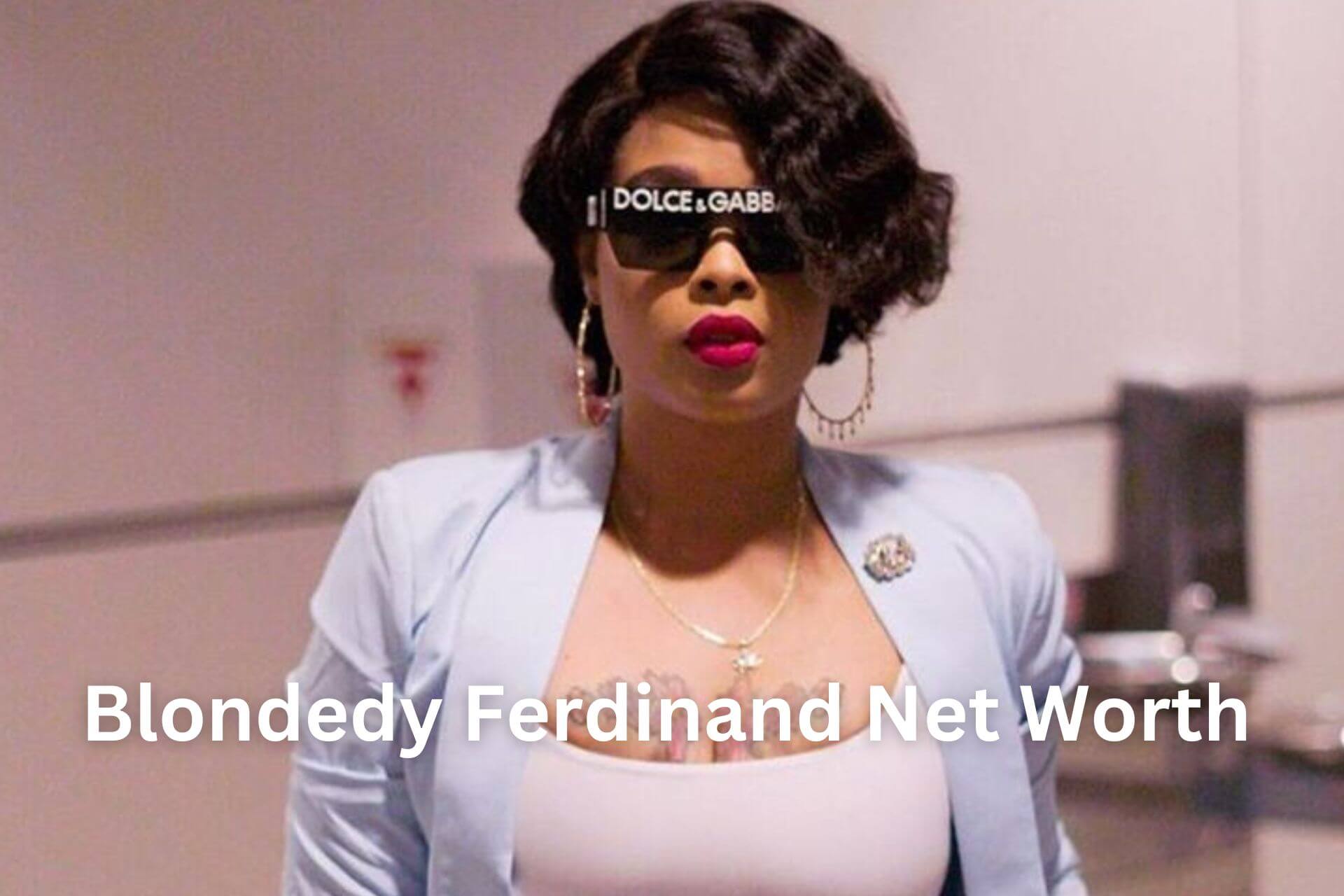 Blondedy Ferdinand Net Worth